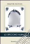 Lo specchio albino libro