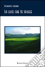 La luce che te sfugge libro