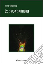 Lo show spirituale libro