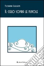 Il cielo sopra le nuvole libro