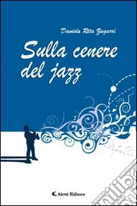 Sulla cenere del jazz libro
