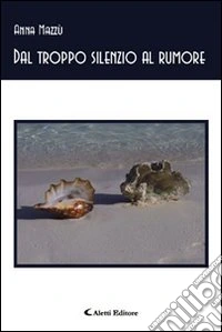 Dal troppo silenzio al rumore libro