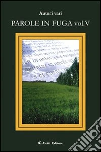 Parole in fuga. Vol. 5 libro