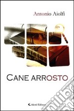 Cane arrosto libro