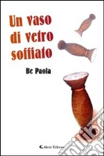 Un vaso di vetro soffiato libro