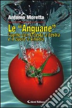 Le «Anguane». L'uomo con la testa a destra e il cuore a sinistra libro