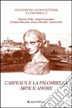 Carpeaux e la Palombella. Arte e amore libro