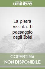 La pietra vissuta. Il paesaggio degli Iblei