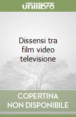 Dissensi tra film video televisione libro