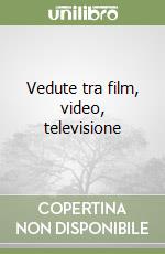 Vedute tra film, video, televisione