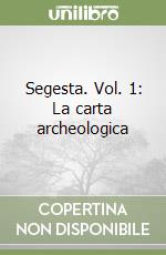 Segesta. Vol. 1: La carta archeologica libro