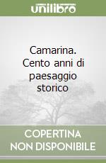 Camarina. Cento anni di paesaggio storico libro