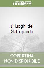 Il luoghi del Gattopardo libro