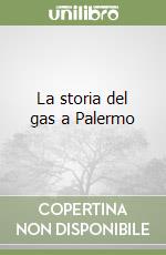 La storia del gas a Palermo libro