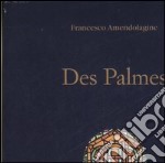 Des Palmes. Ediz. italiana e inglese libro