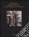 Mediterraneo. Mitologie della figura nell'arte italiana fra le due guerre. Catalogo della mostra (Marsala, 12 luglio-18 ottobre 2008). Ediz. illustrata libro di Troisi S. (cur.)