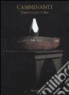 Camminanti. Catalogo della mostra (Nairobi, 28 aprile-15 maggio 2011). Ediz. italiana e inglese libro