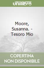 Moore, Susanna. - Tesoro Mio libro