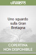 Uno sguardo sulla Gran Bretagna libro