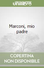 Marconi, mio padre