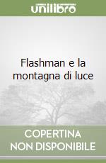 Flashman e la montagna di luce