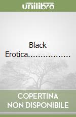 Black Erotica.................