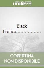 Black Erotica................. libro