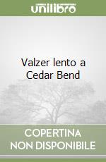 Valzer lento a Cedar Bend libro