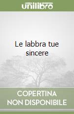 Le labbra tue sincere libro