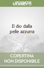 Il dio dalla pelle azzurra
