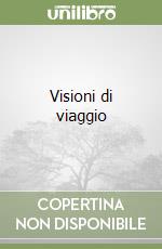 Visioni di viaggio libro