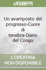 Un avamposto del progresso-Cuore di tenebra-Diario del Congo libro