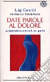 Date parole al dolore libro