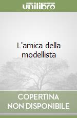 L'amica della modellista libro