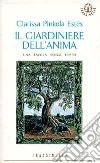 Il giardiniere dell'anima libro