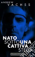 Nato sotto una cattiva stella libro