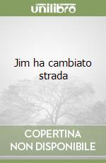 Jim ha cambiato strada libro