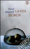 La vita segreta libro