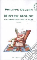 Mister Mouse o la metafisica della tana libro