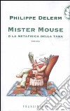 Mister Mouse o la metafisica della tana libro