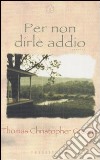 Per non dirle addio libro