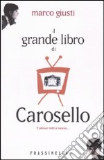 Il grande libro di Carosello. E adesso tutti a nanna... libro