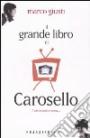 Il grande libro di Carosello. E adesso tutti a nanna... libro