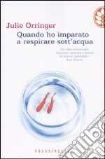 Quando ho imparato a respirare sott'acqua libro