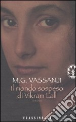 Il mondo sospeso di Vikram Lall libro