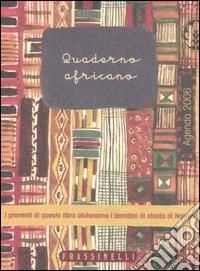 Quaderno africano. Agenda 2006 libro