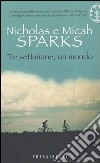 Tre settimane, un mondo libro di Sparks Nicholas Sparks Micah
