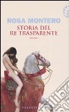 Storia del re trasparente libro di Montero Rosa