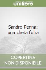 Sandro Penna: una cheta follia libro