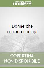 Donne che corrono coi lupi libro